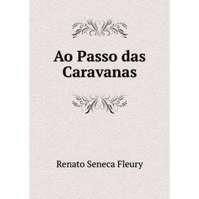 

Книга Ao Passo das Caravanas