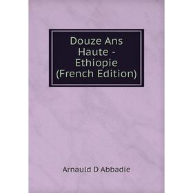 

Книга Douze Ans Haute - Ethiopie (French Edition)