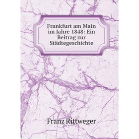 

Книга Frankfurt am Main im Jahre 1848: Ein Beitrag zur Städtegeschichte