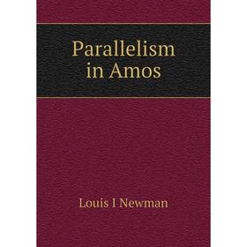 

Книга Parallelism in Amos
