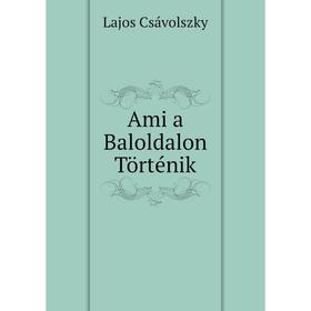 

Книга Ami a Baloldalon Történik