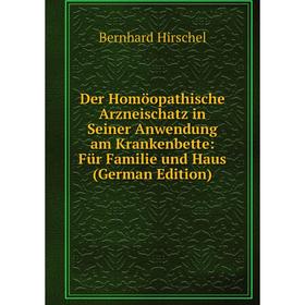 

Книга Der Homöopathische Arzneischatz in Seiner Anwendung am Krankenbette: Für Familie und Haus (German Edition)