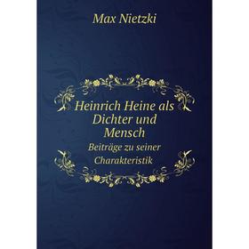 

Книга Heinrich Heine als Dichter und Mensch Beiträge zu seiner Charakteristik