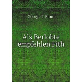 

Книга Als Berlobte empfehlen Fith