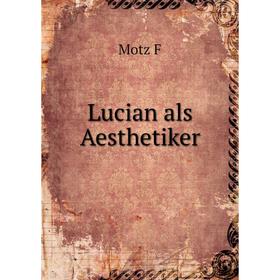 

Книга Lucian als Aesthetiker