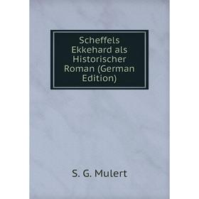 

Книга Scheffels Ekkehard als Historischer Roman (German Edition)