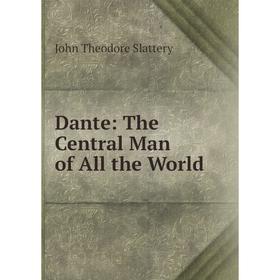 

Книга Dante: The Central Man of All the World