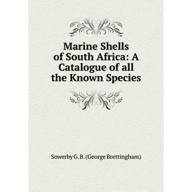 

Книга Marine Shells of South Africa: A Catalogue of all the Known Species