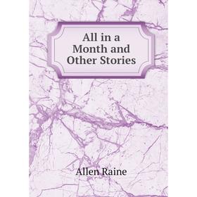 

Книга All in a Month and Other Stories