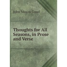 

Книга Thoughts for All Seasons, in Prose and Verse