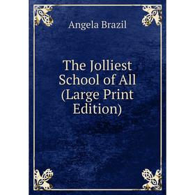 

Книга The Jolliest School of All (Large Print Edition)