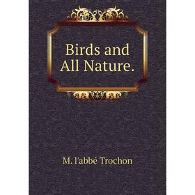 

Книга Birds and All Nature.