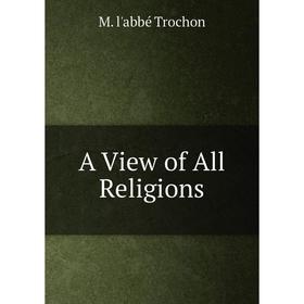 

Книга A View of All Religions