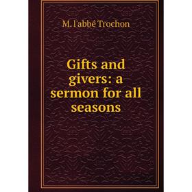 

Книга Gifts and givers: a sermon for all seasons
