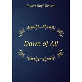 

Книга Dawn of All