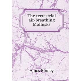

Книга The terrestrial air-breathing Mollusks