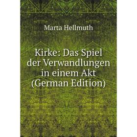 

Книга Kirke: Das Spiel der Verwandlungen in einem Akt