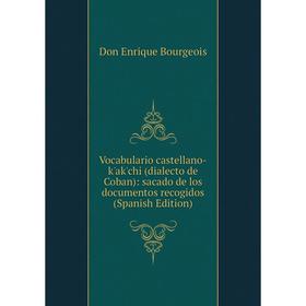 

Книга Vocabulario castellano-k'ak'chi (dialecto de Coban): sacado de los documentos recogidos (Spanish Edition)