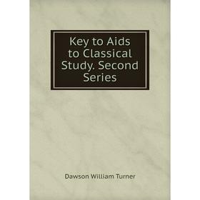 

Книга Key to Aids to Classical Study. Second Series
