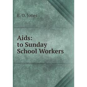 

Книга Aids: to Sunday School Workers
