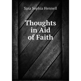 

Книга Thoughts in Aid of Faith