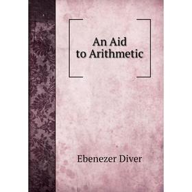 

Книга An Aid to Arithmetic