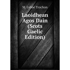 

Книга Laoidhean Agos Dain (Scots Gaelic Edition)