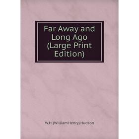 

Книга Far Away and Long Ago (Large Print Edition)
