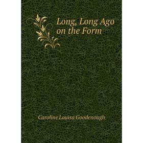 

Книга Long, Long Ago on the Form