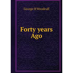 

Книга Forty years Ago