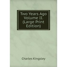 

Книга Two Years Ago Volume II. (Large Print Edition)