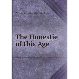 

Книга The Honestie of this Age