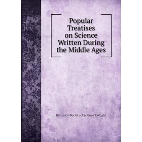 

Книга Popular Treatises on Science Written During the Middle Ages