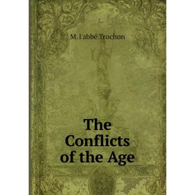 

Книга The Conflicts of the Age