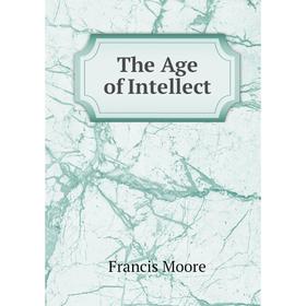 

Книга The Age of Intellect