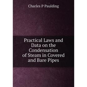 

Книга Practical Laws and Data on the Condensation of Steam in Covered and Bare Pipes