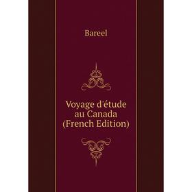 

Книга Voyage d'étude au Canada (French Edition)