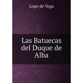 

Книга Las Batuecas del Duque de Alba