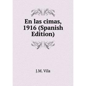 

Книга En las cimas, 1916 (Spanish Edition)