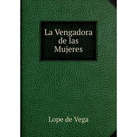 

Книга La Vengadora de las Mujeres