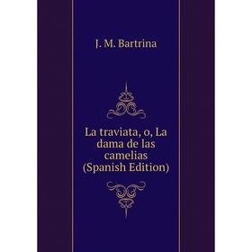 

Книга La traviata, o, La dama de las camelias