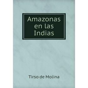 

Книга Amazonas en las Indias