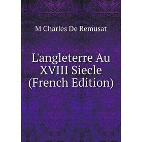 

Книга L'angleterre Au XVIII Siecle