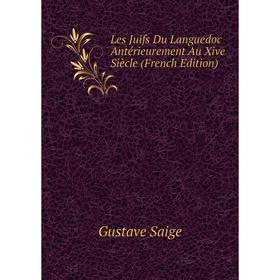 

Книга Les Juifs Du Languedoc Antérieurement Au Xive Siècle