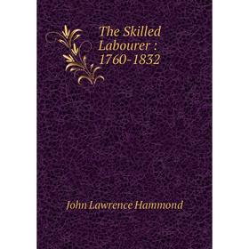 

Книга The Skilled Labourer: 1760-1832