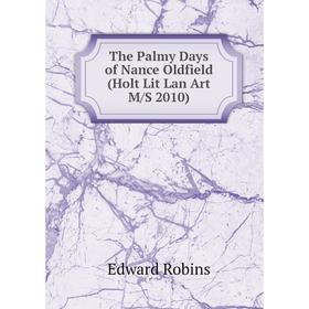 

Книга The Palmy Days of Nance Oldfield (Holt Lit Lan Art M/S 2010)