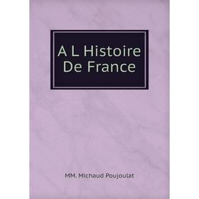 

Книга A L Histoire De France