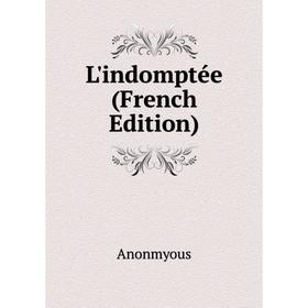 

Книга L'indomptée