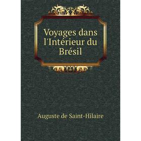 

Книга Voyages dans l'Intérieur du Brésil