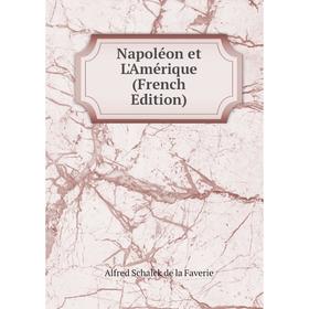 

Книга Napoléon et L'Amérique